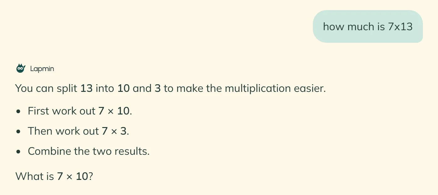 In the student view, a child asks about 7 × 13. Lapmin suggests splitting 13 into 10 and 3, working out 7 × 10 and 7 × 3, then combining the results. It asks what 7 × 10 is without giving the final answer.