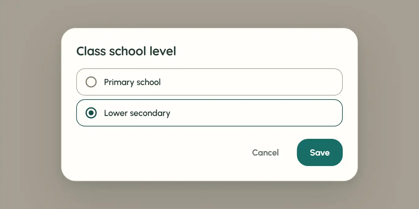 The “Class school level” dialog offers “Primary school” and “Lower secondary”. “Lower secondary” is selected, with “Cancel” and “Save” buttons below.
